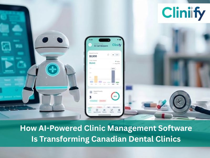 AI-powered dental clinic management software for Canadian dental clinics using Digital EMR and automation 