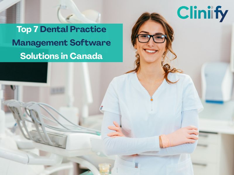 Comparison of the top dental practice management software solutions in Canada, featuring cloud-based dental software, patient management, scheduling, billing, and AI-powered practice management tools for modern dental clinics.